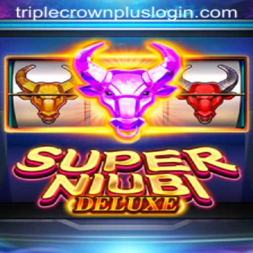 Exploring SuperNiubiDeluxe: A Guide to Mastering the Triple Crown Plus