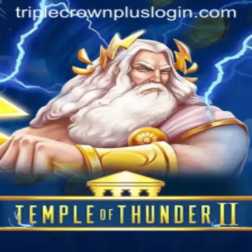 TempleofThunderII: Unveiling the Secrets of Triple Crown Plus
